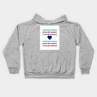 I Admire, Adore, Love My Husband Kids Hoodie